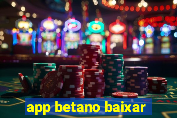 app betano baixar